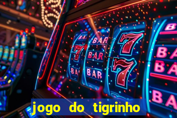 jogo do tigrinho teste gratis